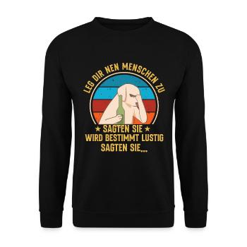 Leg Dir Nen Menschen zu - Lustiger Spruch - Unisex Pullover - Schwarz - Vorne - Alina (178cm) & Michal (187cm)