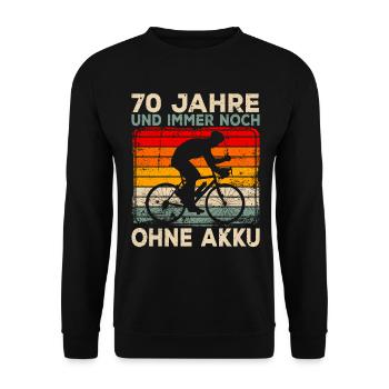 70. Geburtstag 70 Jahre Ohne Akku Fahrrad - Unisex Pullover - Schwarz - Vorne - Alina (178cm) & Michal (187cm)