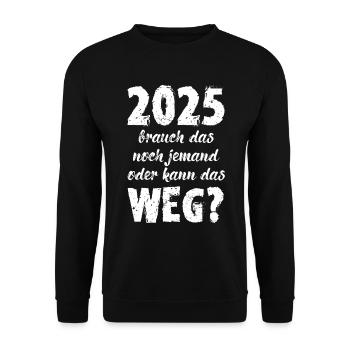 2025 Brauch Das Noch Jemand Geschenk Mieses Jahr - Unisex Pullover - Schwarz - Vorne - Alina (178cm) & Michal (187cm)