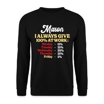 100% At Work Funny Mason Quote - Unisex Sweatshirt - black - Front - Alina (178cm) & Michal (187cm)