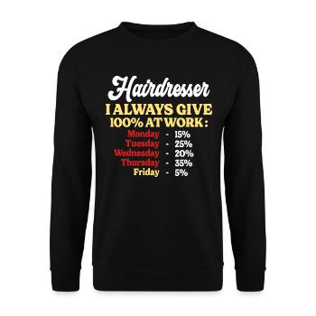 100% Working Funny Hairdresser Quote - Unisex Sweatshirt - black - Front - Alina (178cm) & Michal (187cm)