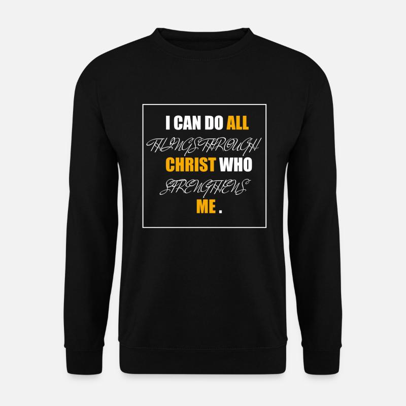 I CAN DO ALL THINGS THROUGH CHRIST - Sweat-shirt Unisexe - noir