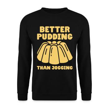 Better Pudding Than Jogging - Custard - Unisex Sweatshirt - black - Front - Alina (178cm) & Michal (187cm)