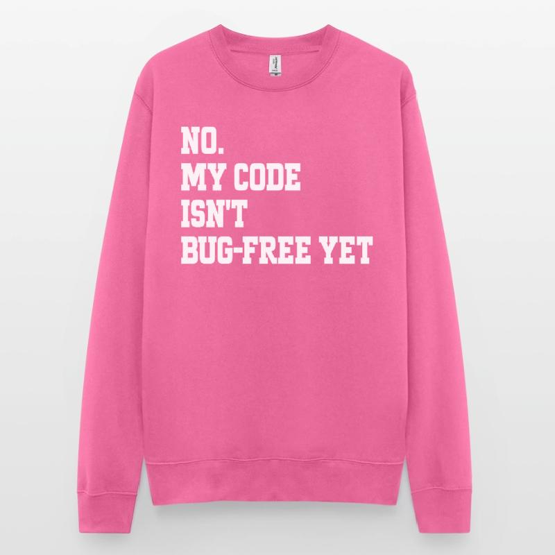 Humor Programmer Coder Bugs Gift Developer Unisex Sweatshirt