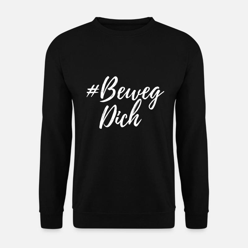 Beweg Dich weiss - Unisex Pullover - Schwarz