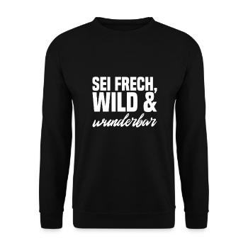 Sei Frech wild und wunderbar weiss - Unisex Pullover - Schwarz - Vorne - Alina (178cm) & Michal (187cm)