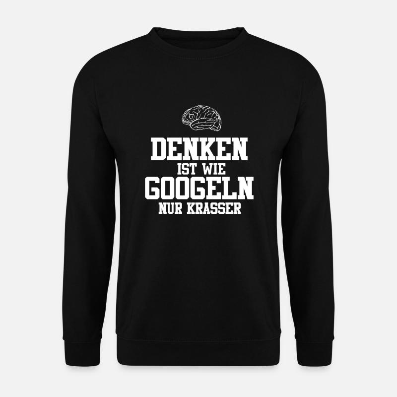 Denken ist wie googeln nur krasser - Unisex Pullover - Schwarz