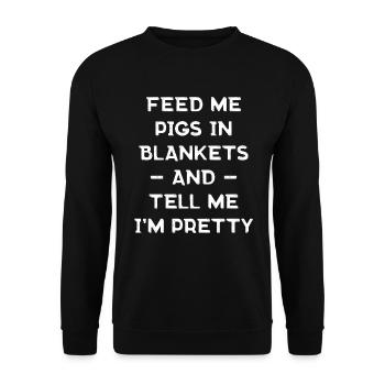 Füttere mich Schweine in Decken und sag mir, dass ich hübsch bin - Unisex Pullover - Schwarz - Vorne - Alina (178cm) & Michal (187cm)