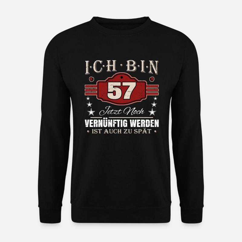 57. Geburtstag Spruch Vernünftig Werden - Unisex Pullover - Schwarz
