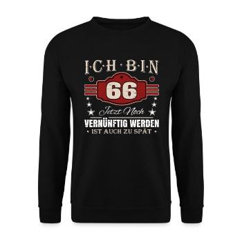 66. Geburtstag Spruch Vernünftig Werden - Unisex Pullover - Schwarz - Vorne - Alina (178cm) & Michal (187cm)