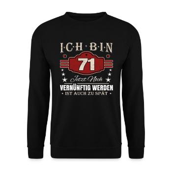 71. Geburtstag Spruch Vernünftig Werden - Unisex Pullover - Schwarz - Vorne - Alina (178cm) & Michal (187cm)