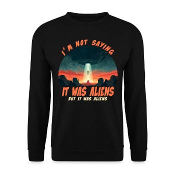 It was aliens - Unisex Pullover - Schwarz - Vorne - Alina (178cm) & Michal (187cm)