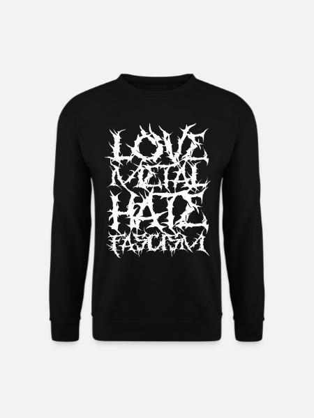 Love Metal Hate Fascism - Unisex Sweatshirt - black