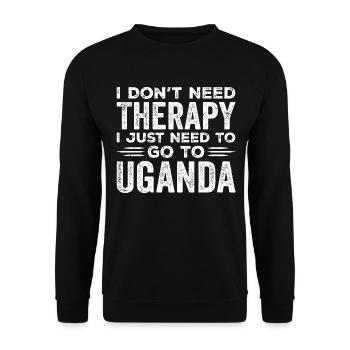 I Don't Need Therapy I Just Need Go To Uganda - Unisex Sweatshirt - black - Front - Alina (178cm) & Michal (187cm)