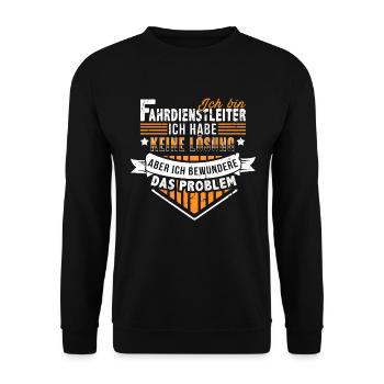 Fahrdienstleiter - Ich bewundere das Problem - Unisex Pullover - Schwarz - Vorne - Alina (178cm) & Michal (187cm)