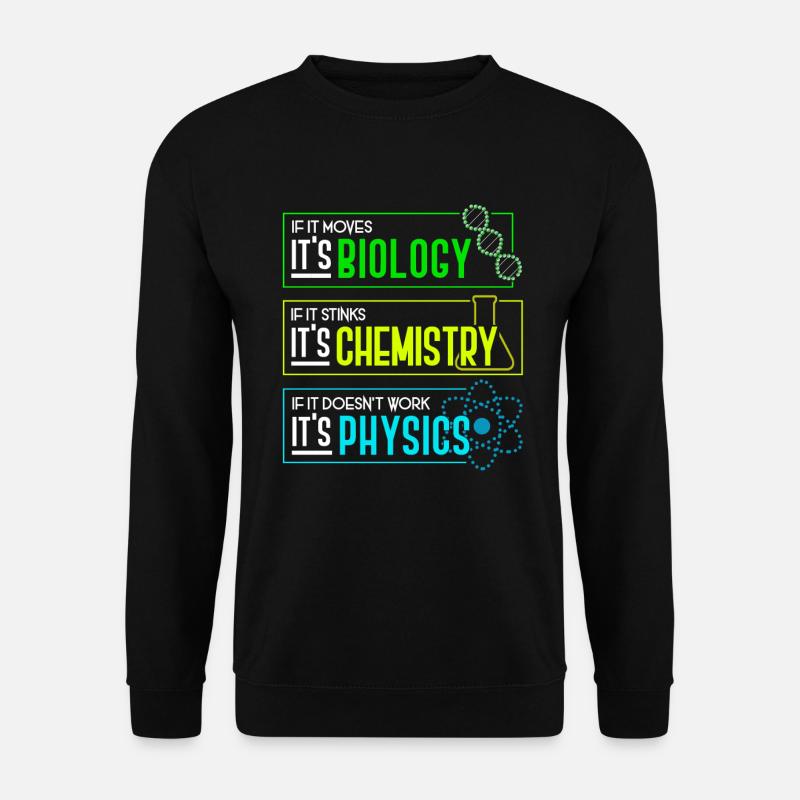 Biology - Chemistry - Physics Teacher Lesson Gift - Unisex Pullover - Schwarz