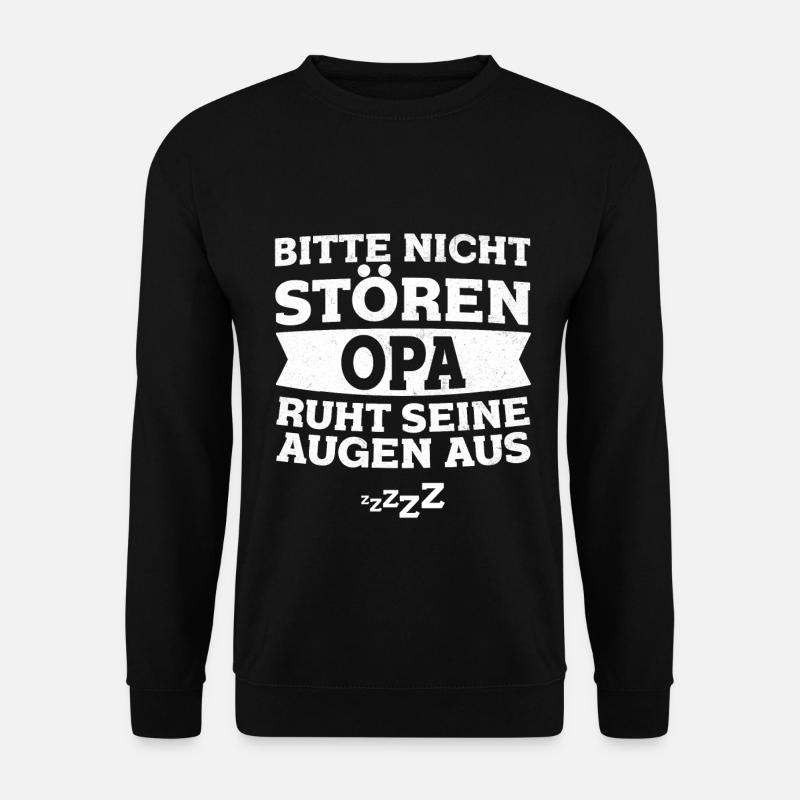 Bitte Nicht Stören Opa Ruht Seine Augen Aus Schlaf - Unisex Pullover - Schwarz