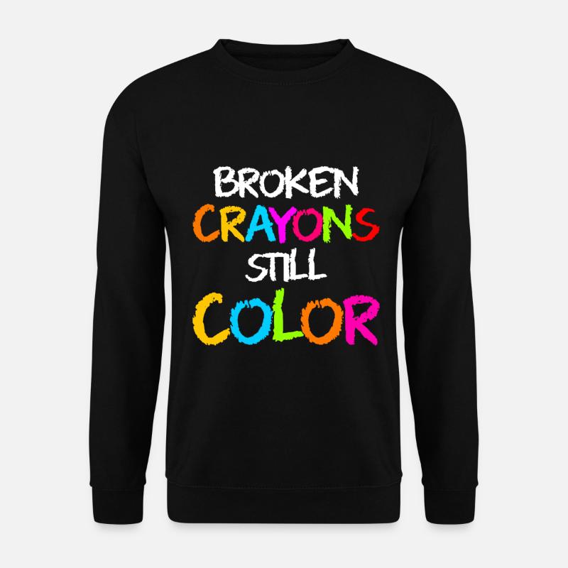 Broken Crayons Still Color - Unisex Sweatshirt - black