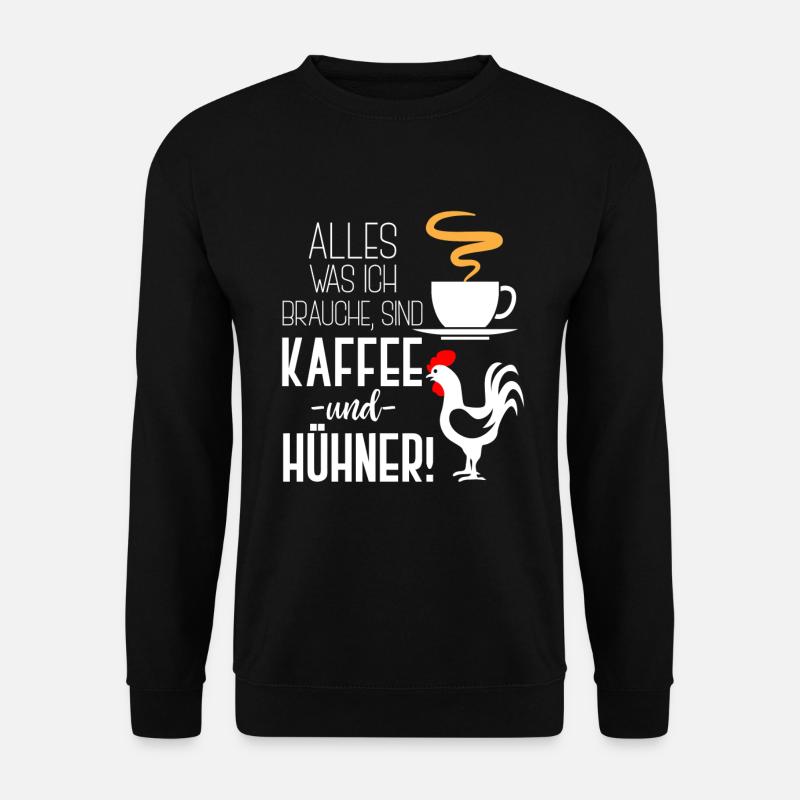 Kaffee und Hühner - Unisex Pullover - Schwarz