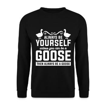 Sois toujours toi-même sauf si tu peux être une oie - Sweat-shirt Unisexe - noir - Devant - Alina (178cm) & Michal (187cm)