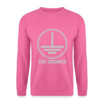 STAY GROUNDED - Elektriker Elektrotechnik Geschenk - Unisex Pullover - Pink - Vorne