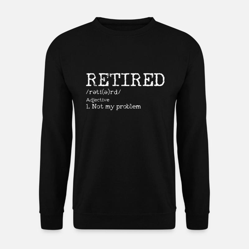 Retirement - Pensioner Retirement Funny Gift - Unisex Sweatshirt - black