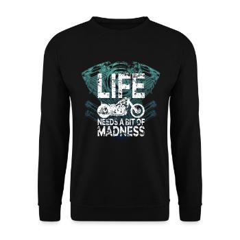 Quote Life Needs a Bit of Madness - Moto Biker - Unisex Sweatshirt - black - Front - Alina (178cm) & Michal (187cm)