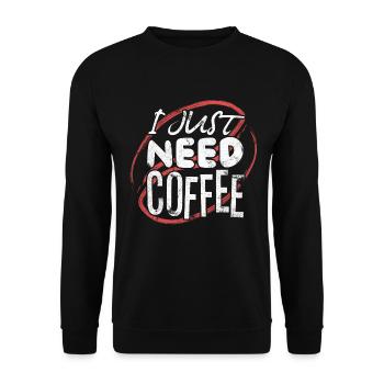 I Just Need Coffee - Café - Sweat-shirt Unisexe - noir - Devant - Alina (178cm) & Michal (187cm)