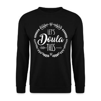 Let's Doula ce cadeau de soutien à la grossesse de l'accouchement - Sweat-shirt Unisexe - noir - Devant - Alina (178cm) & Michal (187cm)