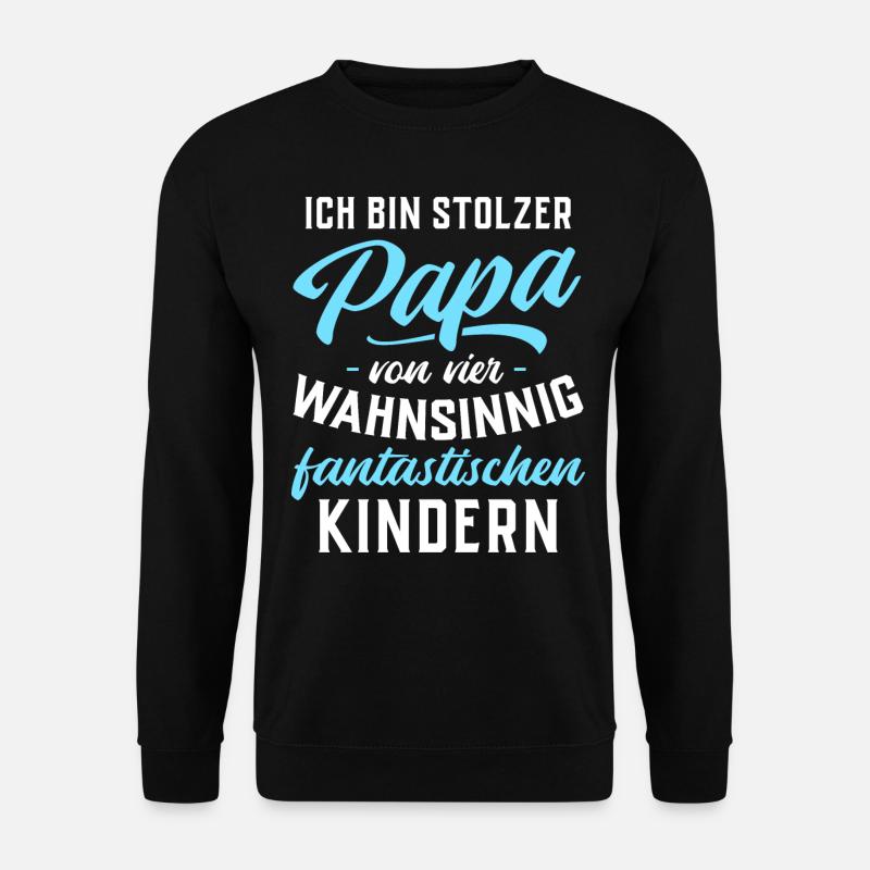 Ich bin stolzer Papa von 4 fantastischen Kindern - Unisex Pullover - Schwarz