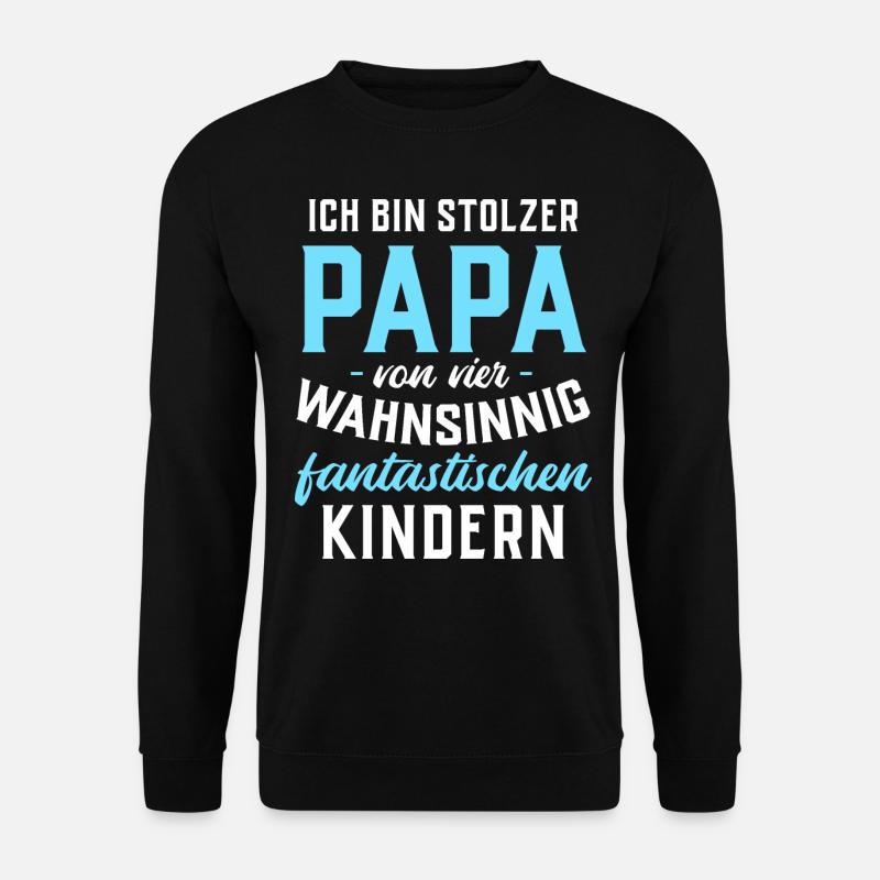 Ich bin stolzer Papa von 4 fantastischen Kindern - Unisex Pullover - Schwarz