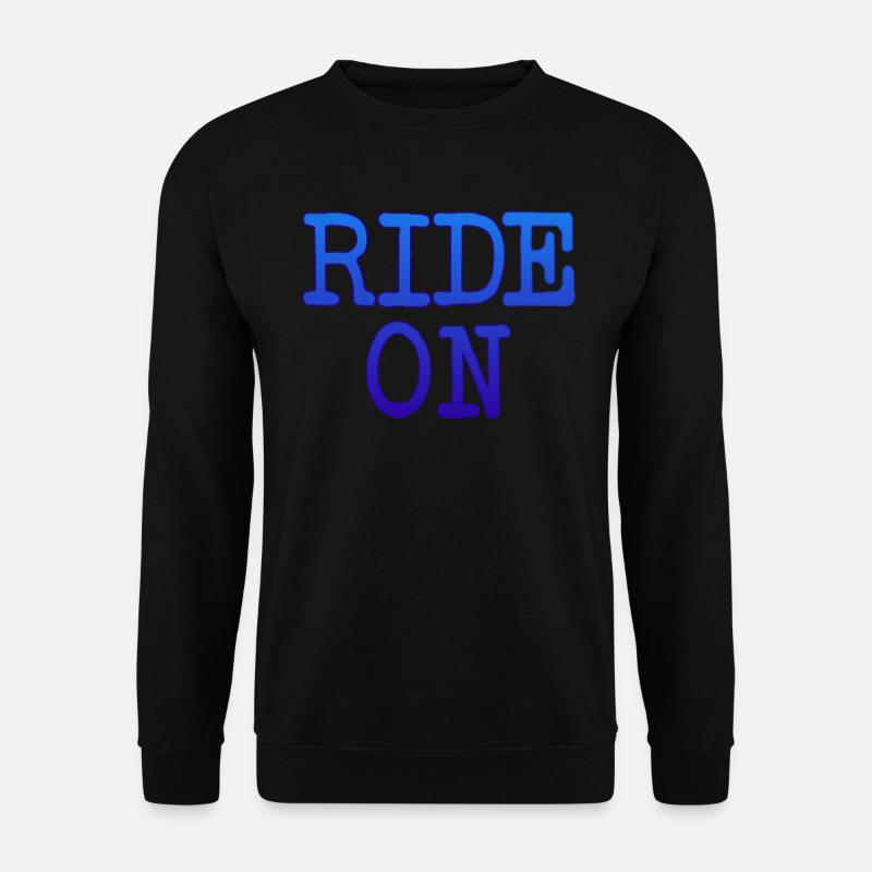 Motivational slogan RIDE ON Statement - Unisex Sweatshirt - black
