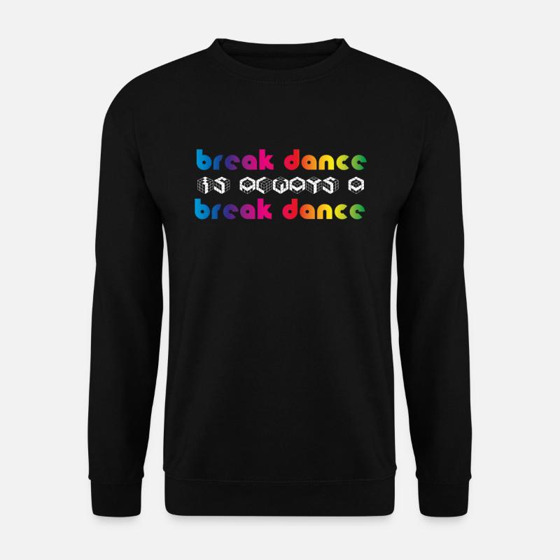 BREAKDANCE ist Breakdance - Unisex Pullover - Schwarz
