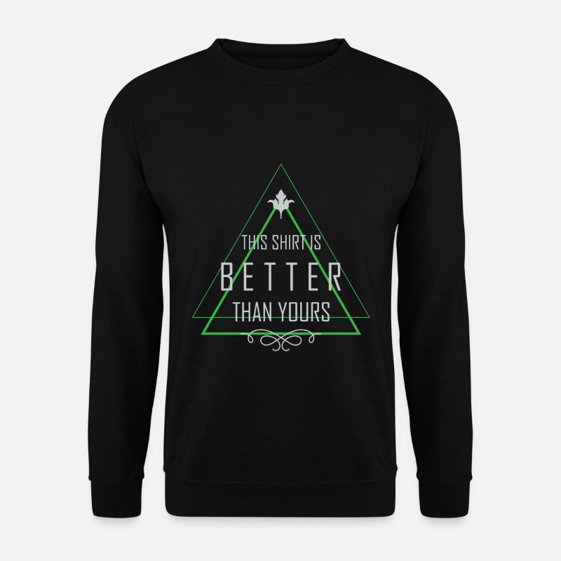 Das shirt ist besser als deins - Unisex Pullover - Schwarz