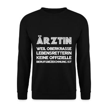 Ärztin Weil Oberkrasse Lebensretterin - Unisex Pullover - Schwarz - Vorne - Alina (178cm) & Michal (187cm)