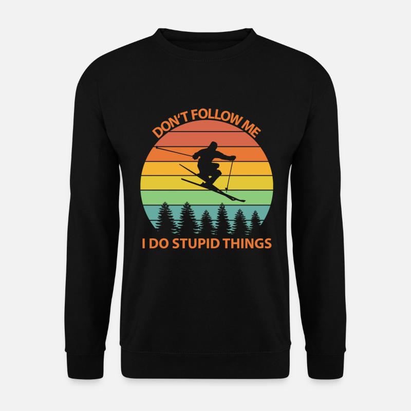 don't follow me I do stupid things to ski shirt - Unisex Pullover - Schwarz