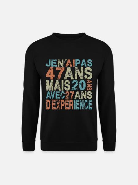 cadeau anniversaire 47 ans tshirt humour - Sweat-shirt Unisexe - noir