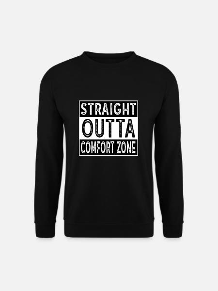 Straight Outta Comfort Zone - Unisex Pullover - Schwarz