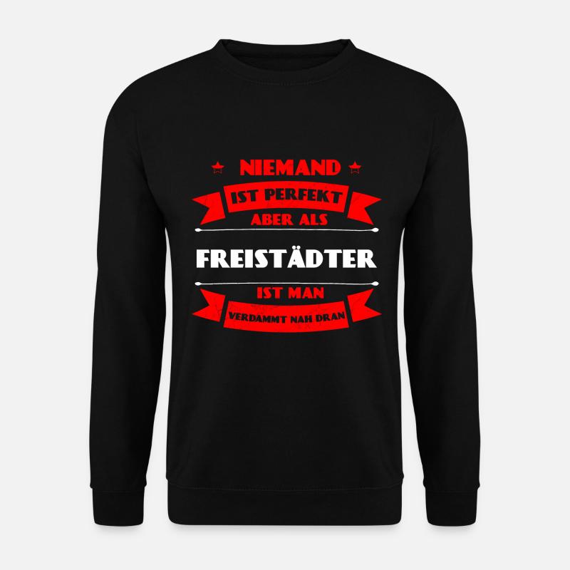 Perfekter Freistädter - Freistadt Oberösterreich - Unisex Pullover - Schwarz