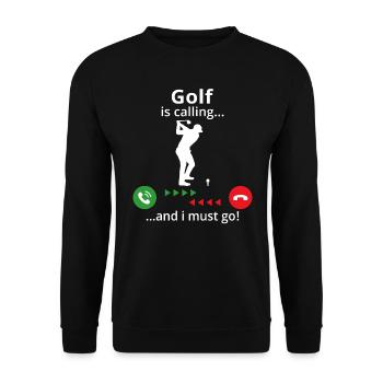 Golf ruft... und ich muss gehen! T-Shirt für Golf - Unisex Pullover - Schwarz - Vorne - Alina (178cm) & Michal (187cm)