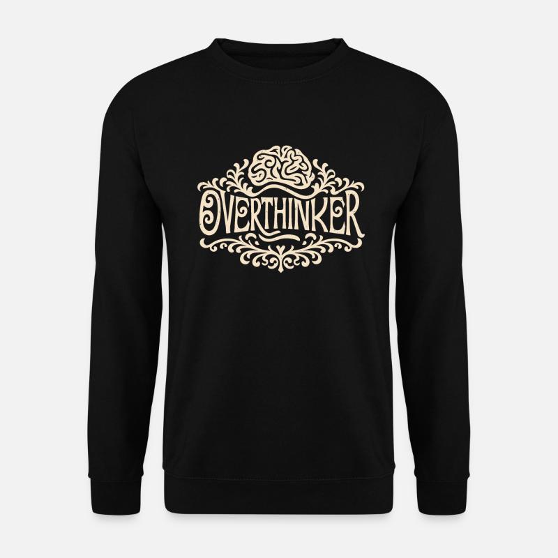 Overthinker overthinking - Sweat-shirt Unisexe - noir