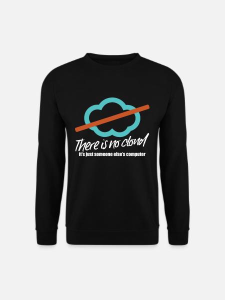 There is no cloud - Unisex Pullover - Schwarz