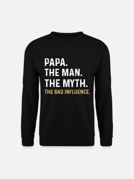 Papa Der Mann Der Mythos Der schlechte Einfluss - Unisex Pullover - Schwarz
