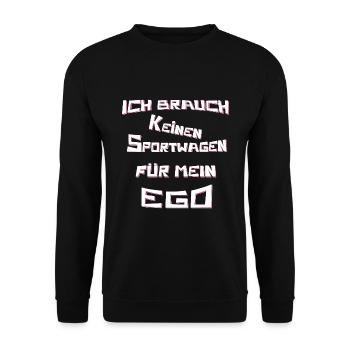 Ich brauch keinen Sportwagen für mein Ego, der Hit - Unisex Pullover - Schwarz - Vorne - Alina (178cm) & Michal (187cm)