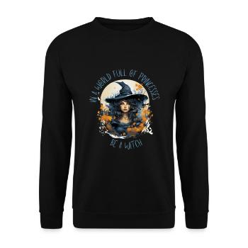In a world full of princesses be a witch Hexen - Unisex Pullover - Schwarz - Vorne - Alina (178cm) & Michal (187cm)