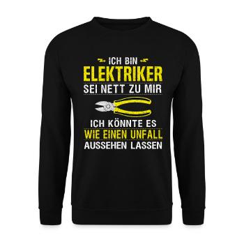 Elektriker sei nett zu mir Unfall Geschenkidee - Unisex Pullover - Schwarz - Vorne - Alina (178cm) & Michal (187cm)