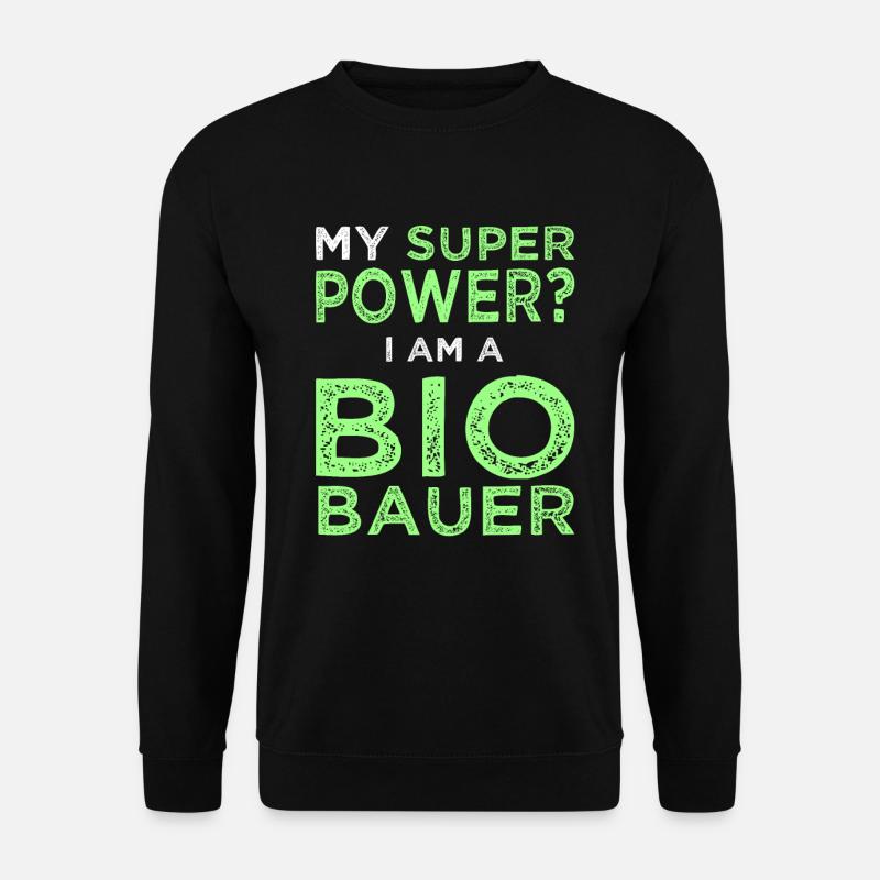 Superpower Superkraft Bio Bauer Biobauer Held Hof - Unisex Pullover - Schwarz