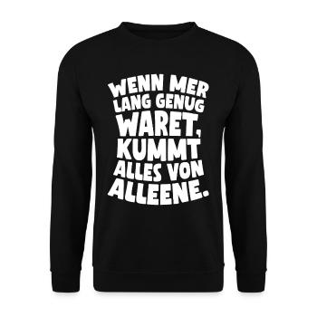 Wenn mer lang genug waret, kummt alles von alleene - Unisex Pullover - Schwarz - Vorne - Alina (178cm) & Michal (187cm)