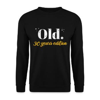 30 Years Old Ironic 30th Birthday Gift - Unisex Sweatshirt - black - Front - Alina (178cm) & Michal (187cm)