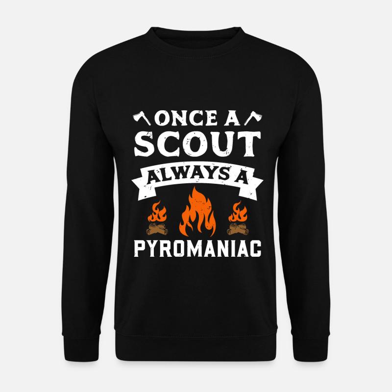 Once A Scout Always A Pyromaniac Scout - Unisex Sweatshirt - black